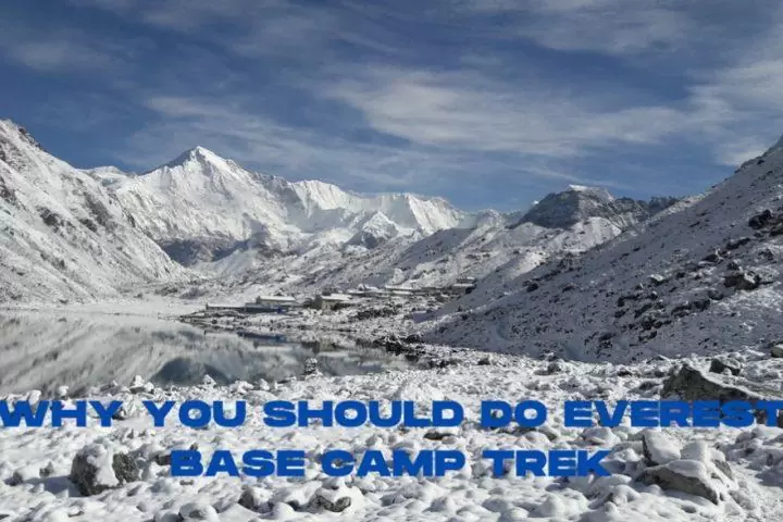 Why You Should Do Everest Base Camp Trek
