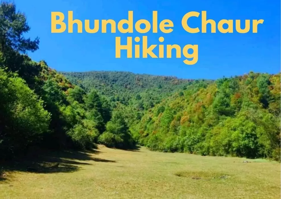 Bhundole Chaur Hiking